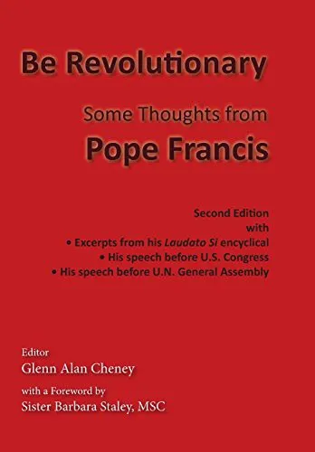 Be Revolutionary : Some Thoughts from Pope Francis