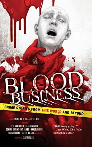 Blood Business : Crime Stories From This World And Beyond