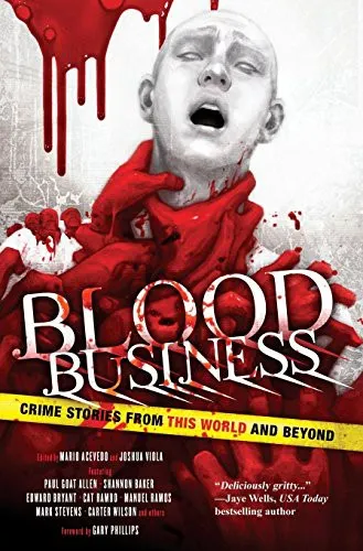 Blood Business : Crime Stories From This World And Beyond