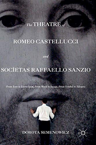 The Theatre of Romeo Castellucci and Societas Raffaello Sanzio