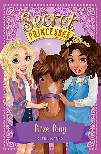 Secret Princesses: Prize Pony : Book 6