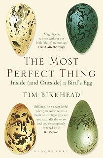 The Most Perfect Thing : Inside (and Outside) a Bird’s Egg