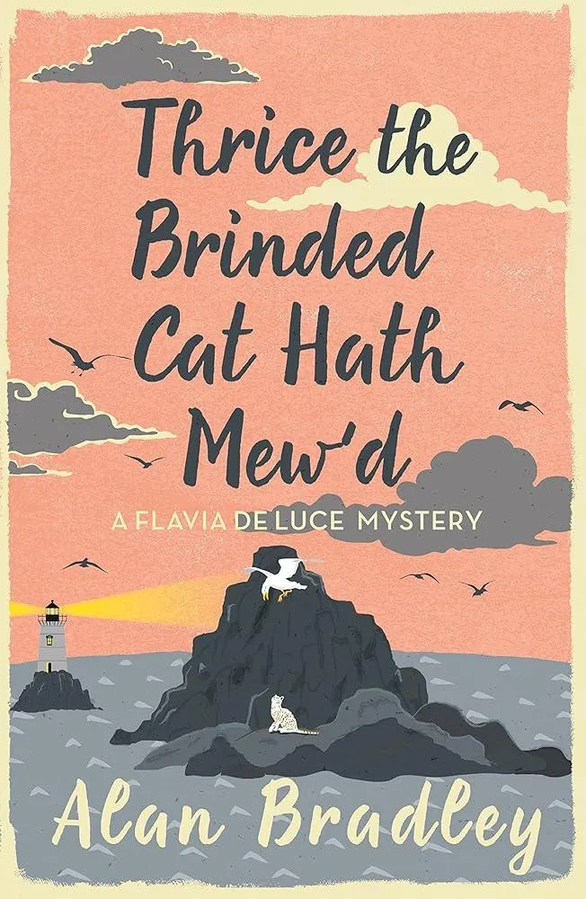 Thrice the Brinded Cat Hath Mew'd : The gripping eighth novel in the cosy Flavia De Luce series