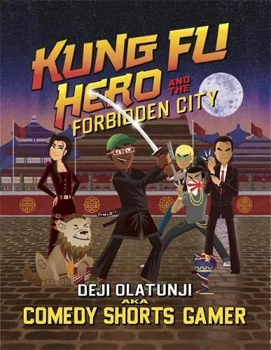 Kung Fu Hero and The Forbidden City : A ComedyShortsGamer Graphic Novel