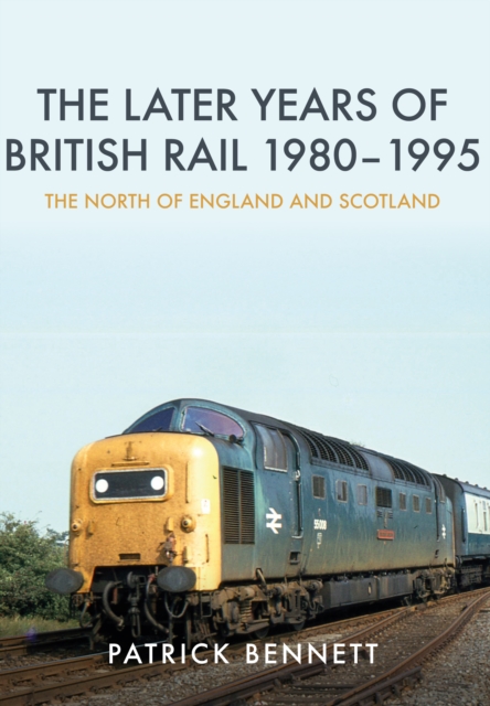 The Later Years of British Rail 1980-1995