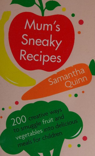 Mum's Sneaky Recipes