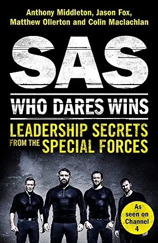 SAS: Who Dares Wins : Leadership Secrets from the Special Forces