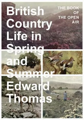 British Country Life in Spring and Summer : The Book of the Open Air