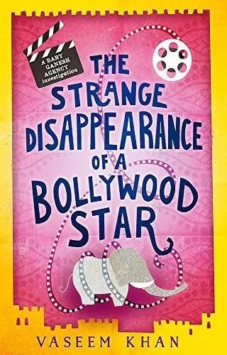 The Strange Disappearance of a Bollywood Star : Baby Ganesh Agency Book 3