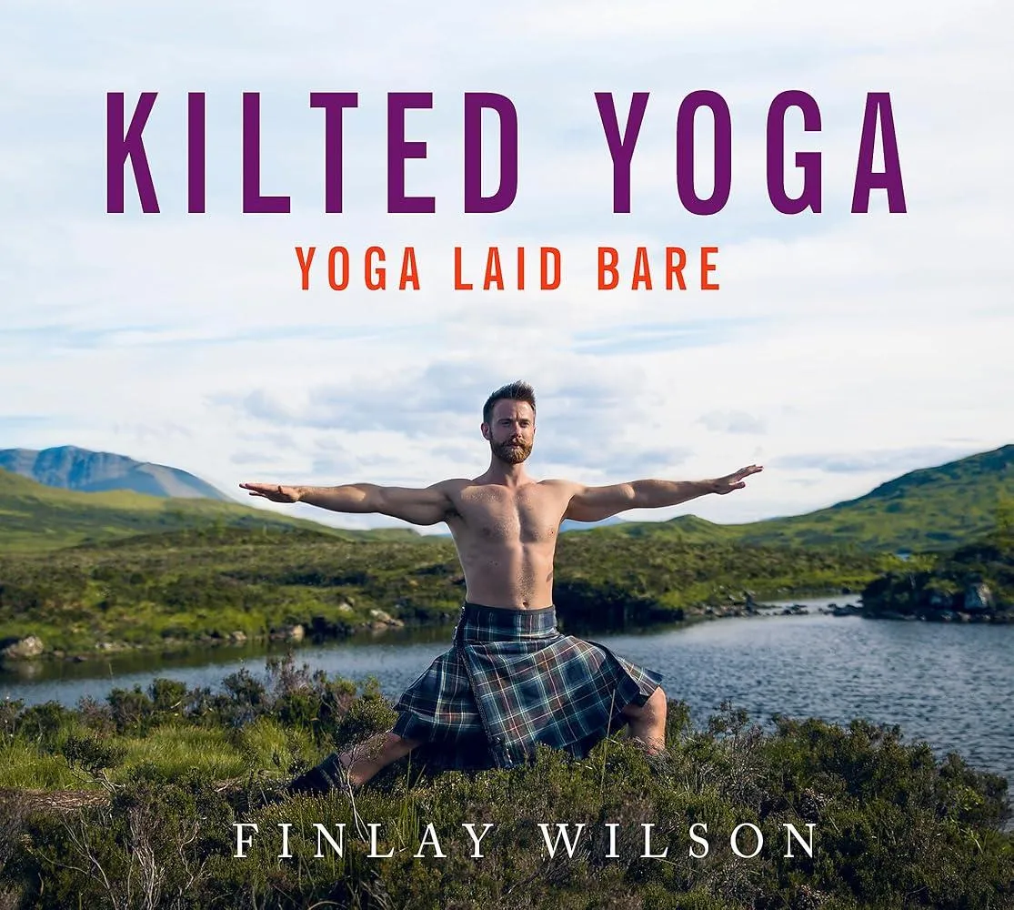 Kilted Yoga : Yoga Laid Bare