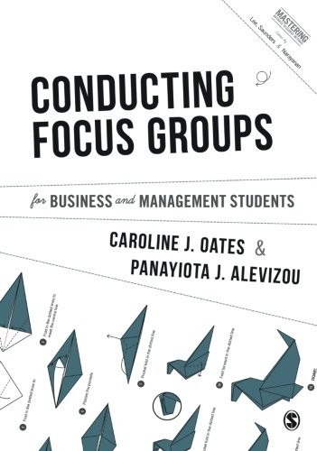 Conducting Focus Groups for Business and Management Students