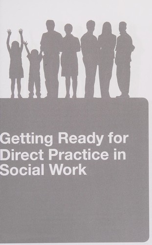 Getting Ready for Direct Practice in Social Work