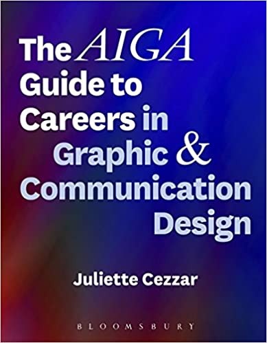 The AIGA Guide to Careers in Graphic and Communication Design
