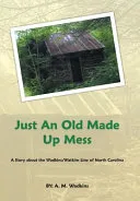 Just an Old Made up Mess