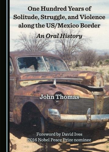 One Hundred Years of Solitude, Struggle, and Violence along the US/Mexico Border