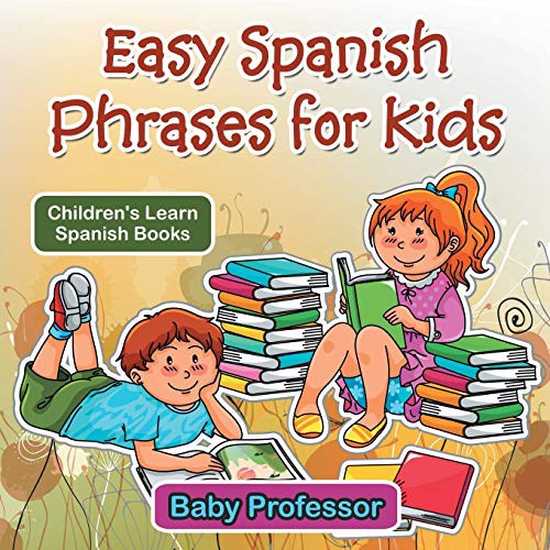 Easy Spanish Phrases for Kids Children's Learn Spanish Books