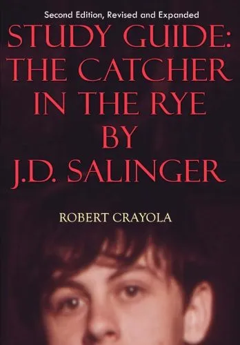 Study Guide : The Catcher in the Rye by J.D. Salinger: Second Edition, Revised and Expanded