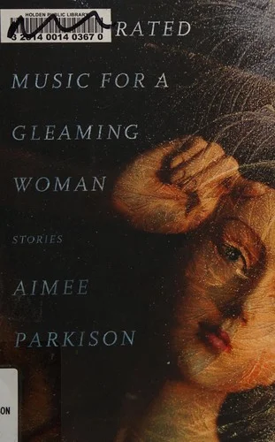 Refrigerated Music for a Gleaming Woman : Stories