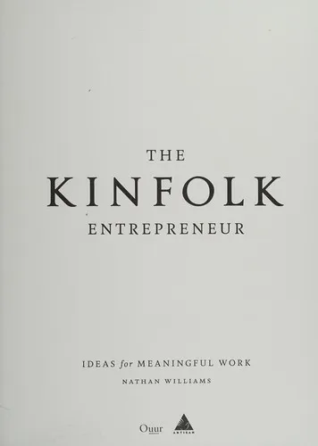 The Kinfolk Entrepreneur : Ideas for Meaningful Work