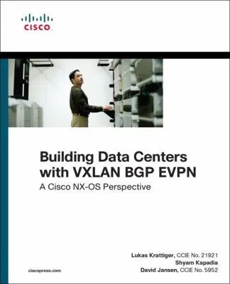 Building Data Centers with VXLAN BGP EVPN : A Cisco NX-OS Perspective