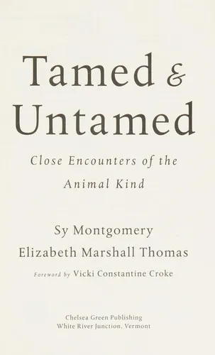 Tamed and Untamed : Close Encounters of the Animal Kind