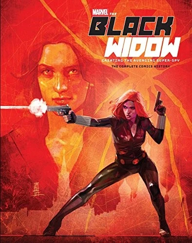 Marvel's The Black Widow: Creating the Avenging Super-Spy : The Complete Comics History