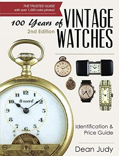 100 Years of Vintage Watches : Identification and Price Guide, 2nd Edition