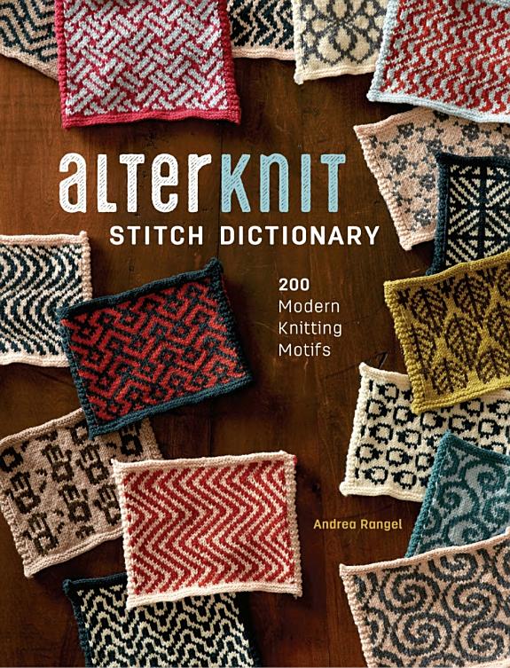 AlterKnit Stitch Dictionary : 200 Modern Knitting Motifs