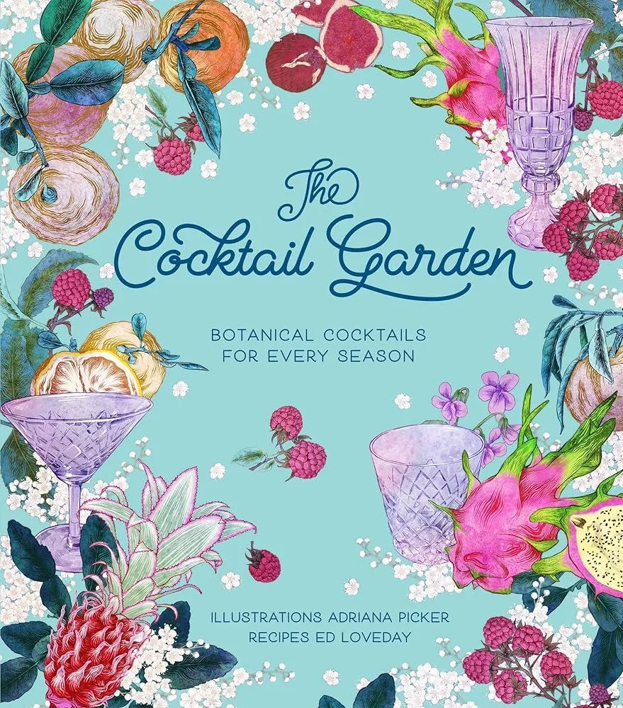 The Cocktail Garden : Botanical cocktails for every season