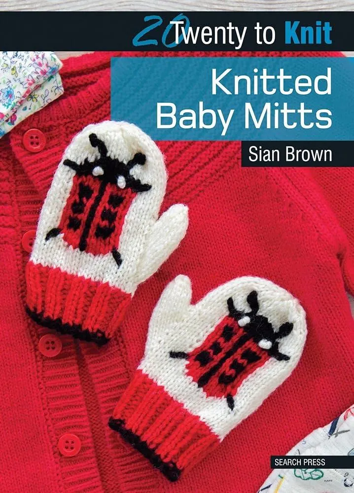 20 to Knit: Knitted Baby Mitts