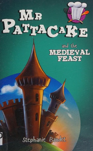 Mr Pattacake and the Medieval Feast
