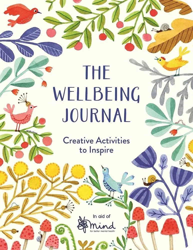 The Wellbeing Journal : Creative Activities to Inspire