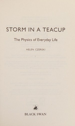 Storm in a Teacup : The Physics of Everyday Life