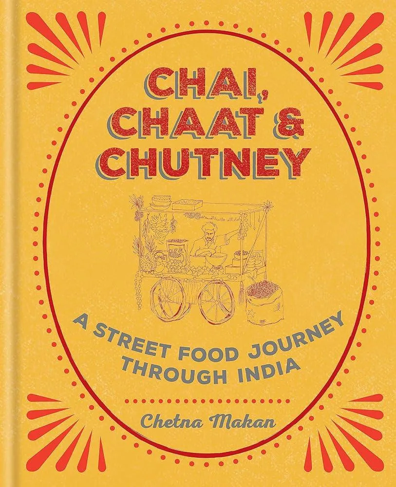 Chai, Chaat & Chutney : a street food journey through India