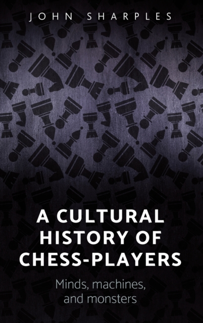 A Cultural History of Chess-Players