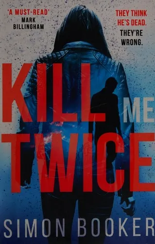 Kill Me Twice : A compulsively gripping thriller perfect for fans of Harlan Coben