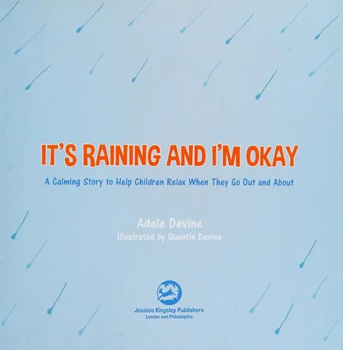 It's Raining and I'm Okay : A Calming Story to Help Children Relax When They Go Out and About