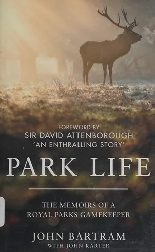 Park Life : The Memoirs of a Royal Parks Gamekeeper