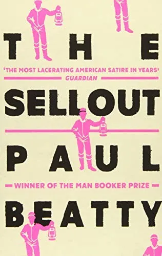 The Sellout : WINNER OF THE MAN BOOKER PRIZE 2016