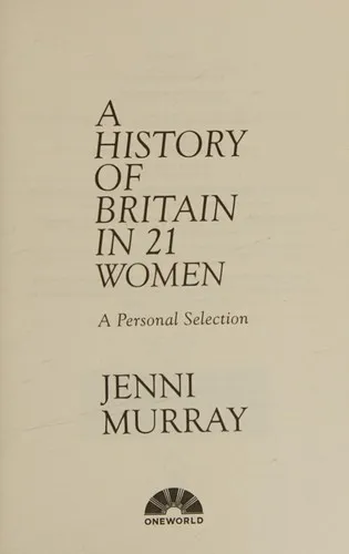 A History of Britain in 21 Women : A Personal Selection