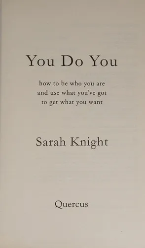 You Do You : How to Be Who You Are to Get What You Want