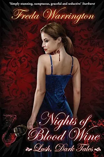 Nights of Blood Wine : Lush Dark Tales