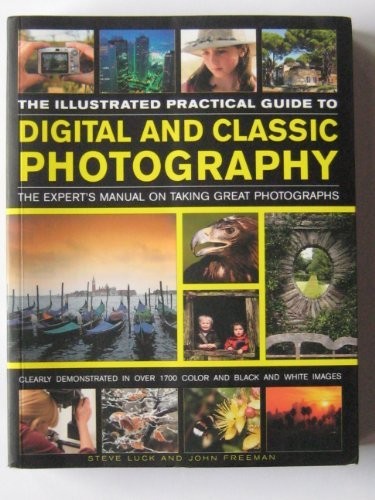 Illustrated Practical Guide to Digital and Classic Photography