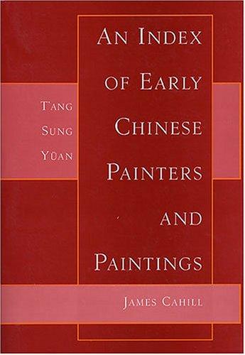 An Index of Early Chinese Painters and Paintings