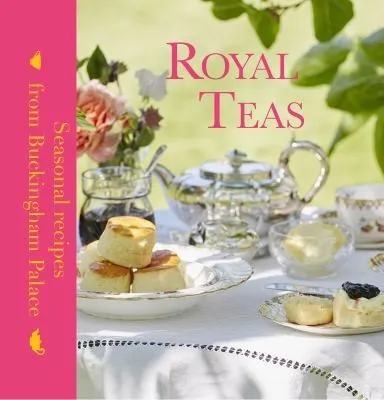 Royal Teas : Seasonal recipes from Buckingham Palace