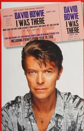 David Bowie: I Was There : More than 350 first-hand accounts by people who knew, met or saw him