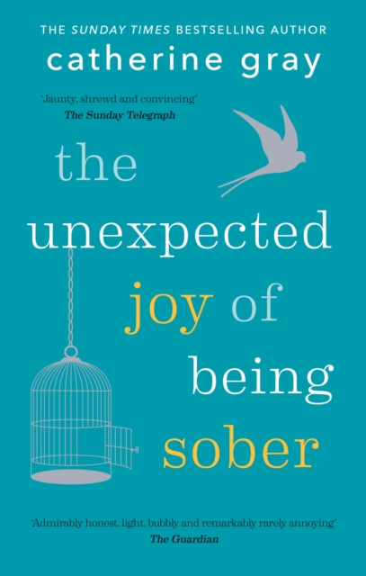 The Unexpected Joy of Being Sober