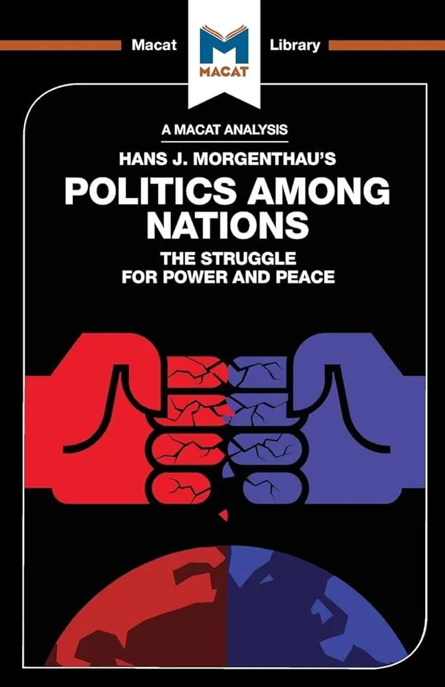 An Analysis of Hans J. Morgenthau's Politics Among Nations