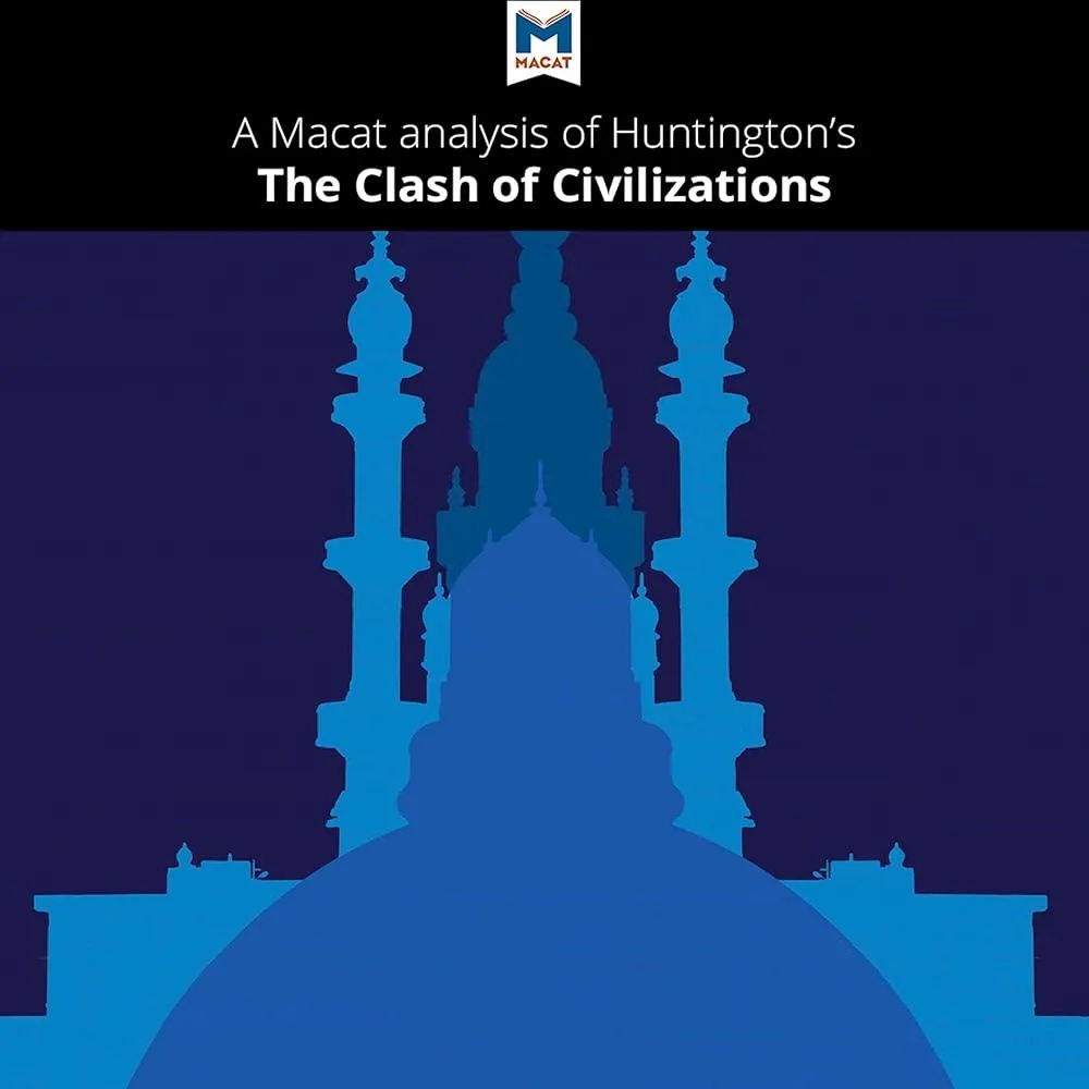 An Analysis of Samuel P. Huntington's The Clash of Civilizations and the Remaking of World Order