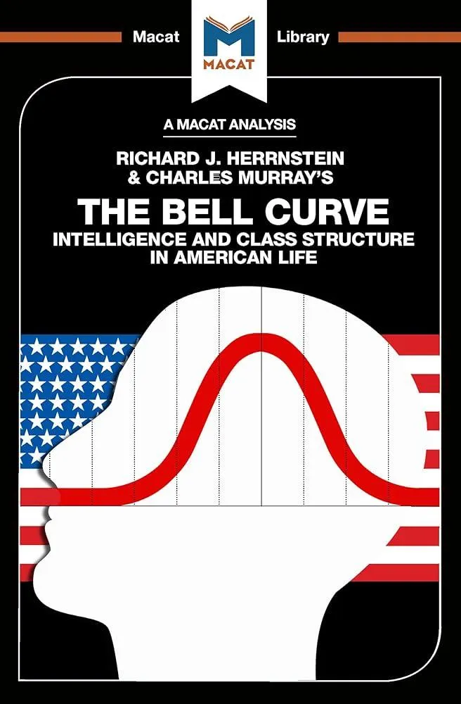 An Analysis of Richard J. Herrnstein and Charles Murray's The Bell Curve : Intelligence and Class Structure in American Life